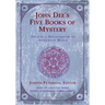John Dee's Five Books of Mystery: Original Sourcebook of Enochian Magic