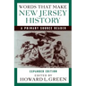 Words That Make New Jersey History: A Primary Source Reader, Revised and Expanded Edition