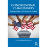 Congressional Challengers: Candidate Quality in U.S. Elections to Congress