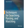 Techniques for Searching, Parsing, and Matching