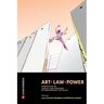 Art, Law, Power: Perspectives on Legality and Resistance in Contemporary Aesthetics