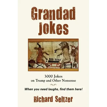 Grandad Jokes: 3000 Jokes on Trump and Other Nonsense