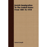 Jewish Immigration To The United States From 1881 To 1910