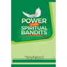 Power over Spiritual Bandits