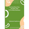 The Great Stone Face, and Other Tales of the White Mountains