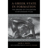 A Greek State in Formation: The Origins of Civilization in Mycenaean Pylos Volume 75