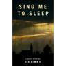 Sing Me To Sleep: A Ghost Story