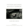 Fifteen Seconds without Sorrow