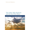 The Father Who Redeems and the Son Who Obeys
