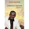 Conscious Creation: Volume 1