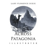 Across Patagonia: Illustrated