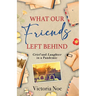 What Our Friends Left Behind: Grief and Laughter in a Pandemic
