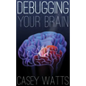 Debugging Your Brain