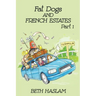 Fat Dogs and French Estates, Part 1