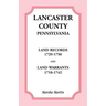 Lancaster County, Pennsylvania Land Records, 1729-1750, and Land Warrants, 1710-1742