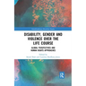 Disability, Gender and Violence Over the Life Course: Global Perspectives and Human Rights Approaches
