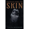 Seventeen Names for Skin