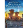 The Blues Cry For A Revolution