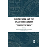 Digital Work and the Platform Economy: Understanding Tasks, Skills and Capabilities in the New Era