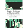 Disaster Resilience and Sustainability: Japan's Urban Development and Social Capital