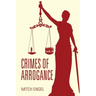 Crimes of Arrogance