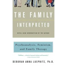 The Family Interpreted: Psychoanalysis, Feminism, and Family Therapy