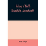 History of North Brookfield, Massachusetts. Preceded by an account of old Quabaug, Indian and English occupation, 1647-1676; Brookfield records, 1686-
