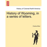 History of Wyoming, in a series of letters.