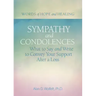 Sympathy & Condolences: What to Say and Write to Convey Your Support After a Loss