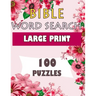 BIBLE WORD SEARCH LARGE PRINT 100 puzzles: Powerful Beautiful Bible
