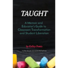 Taught: A Memoir and Educator's Guide to Classroom Transformation and Student Liberation