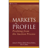 Markets in Profile: Profiting from the Auction Process