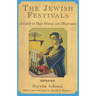 The Jewish Festivals: A Guide to Their History and Observance