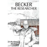 Becker the Researcher