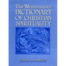 The Westminster Dictionary of Christian Spirituality
