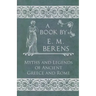 The Myths and Legends of Ancient Greece and Rome