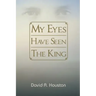 My Eyes Have Seen the King