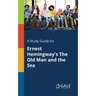 A Study Guide for Ernest Hemingway's The Old Man and the Sea