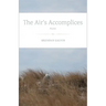The Air's Accomplices: Poems