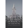 Church Politics: The Games We Play