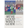 The Good Wife's Guide (Le Ménagier de Paris): A Medieval Household Book