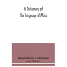 A dictionary of the language of Mota, Sugarloaf Island, Banks' Islands, with a short grammar and index