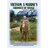 Vietnam: A Marine's Chronicle Of Change: A Marine's Challenges From Boot Camp to "In Country" Leadership of a Combined Action Platoon.