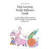 Deep Learning Pocket Reference Guide: A quick pocket reference guide to a collection of deep learning algorithms and key terms