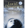 Lucid Dreaming: A Concise Guide to Awakening in Your Dreams and in Your Life
