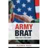 Army Brat: Army Post-Post Army
