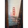 Some Experiences Too Wild To Believe: And Others
