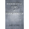 The Hermeneutical Flaws of Dispensationalism