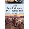The Revolutionary Period, 1750-1783, Volume 3
