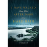 I Have Walked One Mile After Dark in a Hard Rain